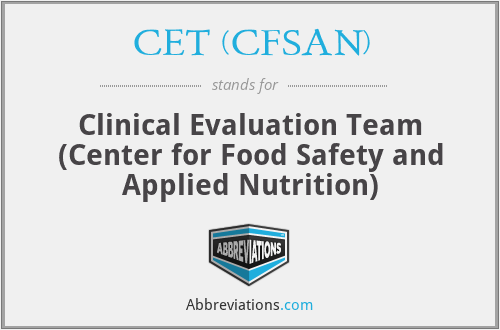 CET (CFSAN) - Clinical Evaluation Team (Center for Food Safety and Applied Nutrition)